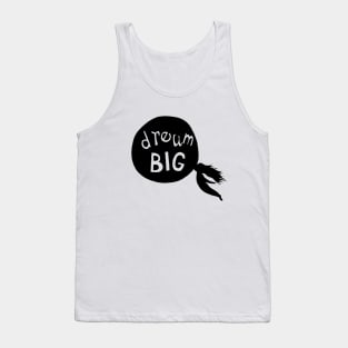 Dream big Tank Top